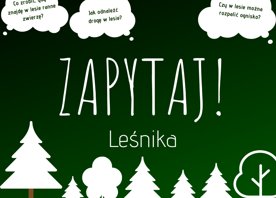 ZAPYTAJ! Leśnika