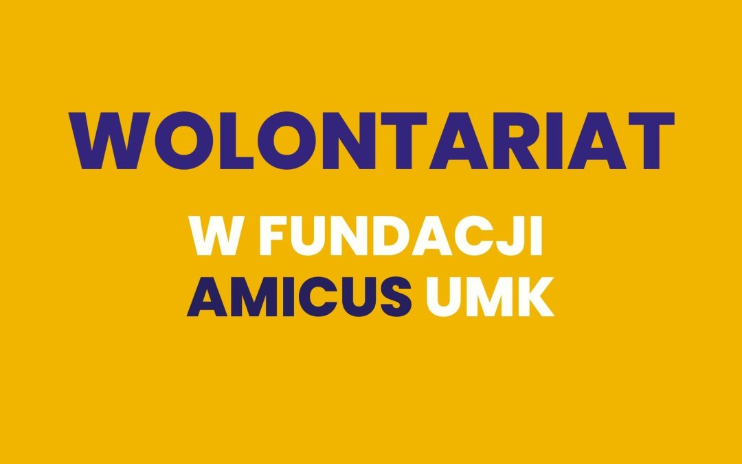 Fundacja Amicus rekrutuje! – Wolontariat