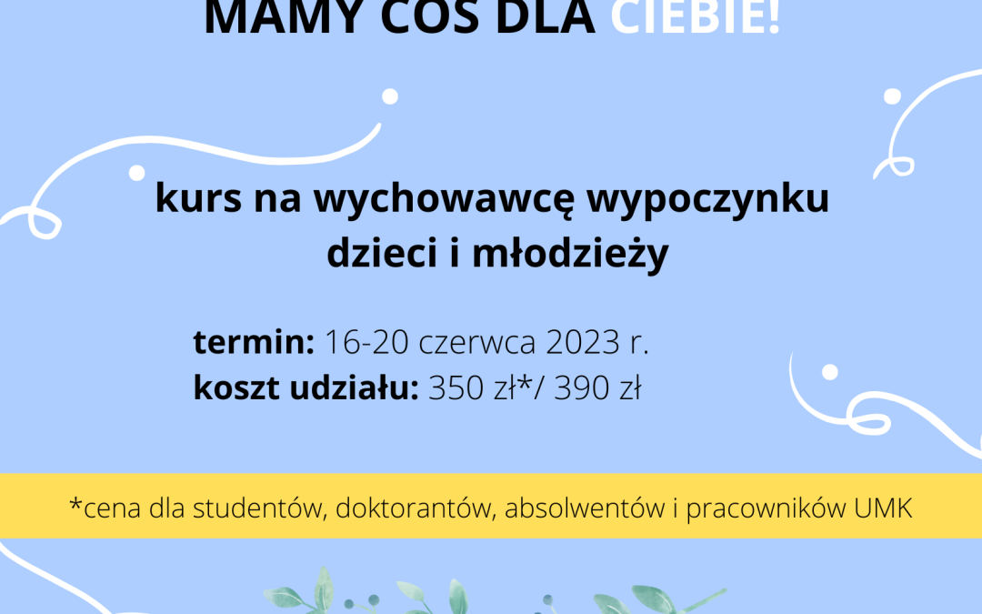 Ostatnia szansa na zdobycie uprawnień wychowawcy wypoczynku dzieci i młodzieży!